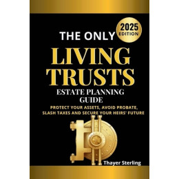 The Only Living Trusts Estate Planning Guide