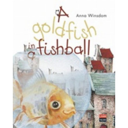A Goldfish In A Fishball - Anna Winsdom