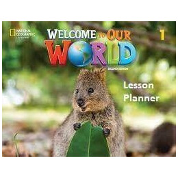 Welcome to our World 1 Lesson Planner 2nd Edition