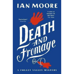 Death and Fromage : the Hilarious new Murder Mystery From the Times Bestselling Author