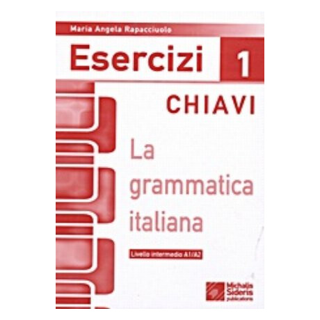 La Grammatica Italiana Esercizi 1 Chiavi - Maria Angela Rapacciulo