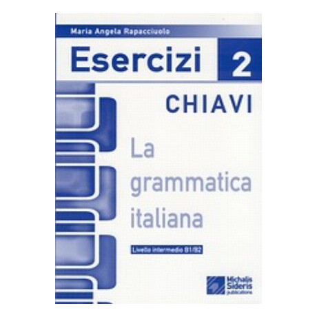 La Grammatica Italiana Esercizi 2 Chiavi - Maria Angela Rapacciulo
