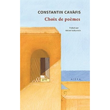Choix De Poèmes - Constantin Cavàfis