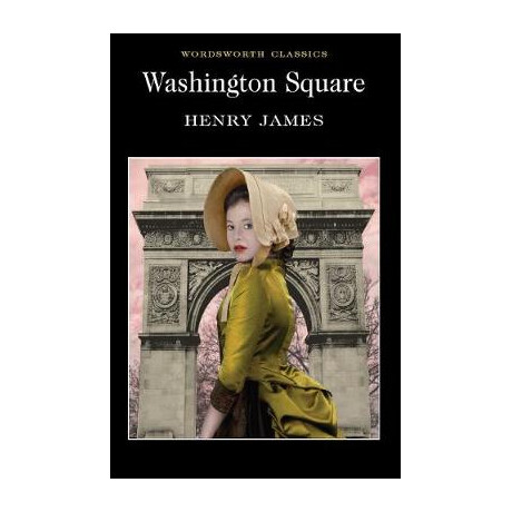 Wordsworth Classics : Washington Square pb b