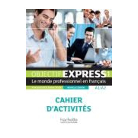 Objectif Express 1 a1 + a2 Cahier n/e