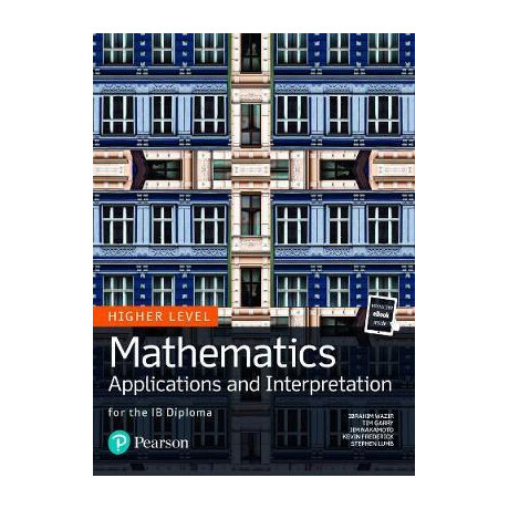 Mathematics Applications and Interpretation for the ib Diploma hl