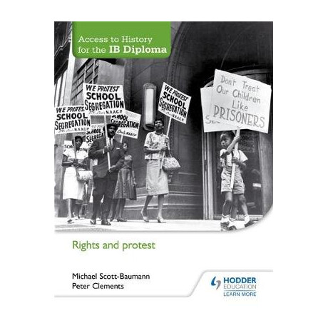Access to History for the ib Diploma ib : Rights and Protest