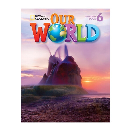 Our World 6 sb - National Geographic - Amer. ed.