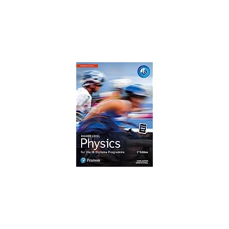 Pearson Physics for the ib Diploma Programme Higher Level 3rd ed