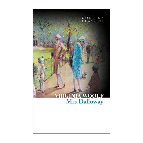 Collins Classics : mrs Dalloway pb a Format Collins Classics : mrs Dalloway pb a Format