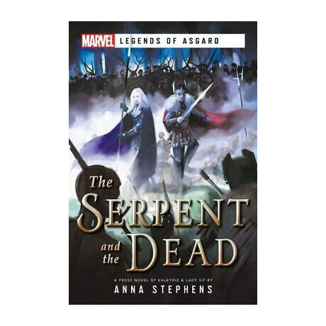 The Serpent   the Dead : a Marvel: Legends of Asgard Novel