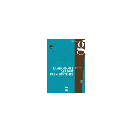 La Grammaire des Premiers Temps a1 2nd ed