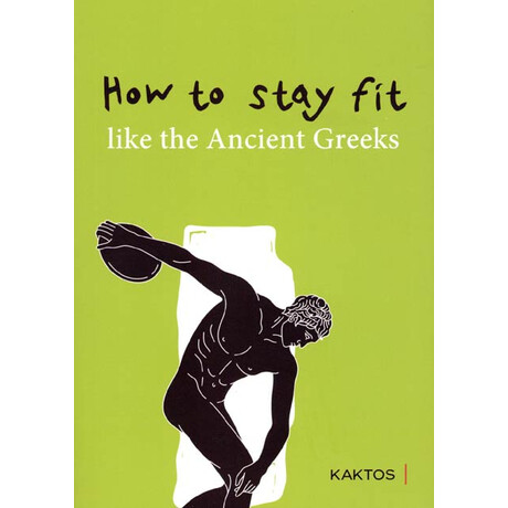How to Stay fit Like the Ancient Greeks