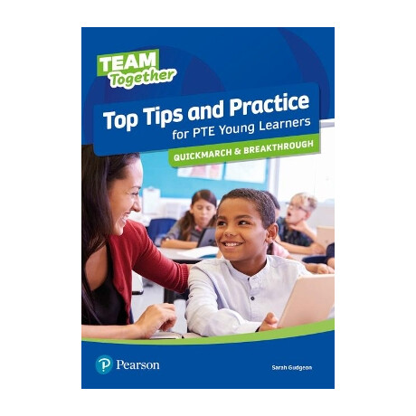 Team Together top Tips and Practice for pte Young Learners Quickmarch and Breakthrough sb