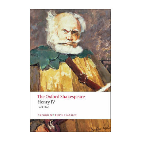 Oxford World Classics : Henry iv Part one the Oxford Shakespeare pb b Format