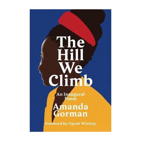 The Hill we Climb : an Inaugural Poem