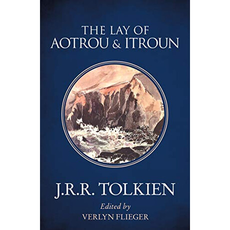 J. r. r. Tolkien : the lay of Aotrou   Itroun