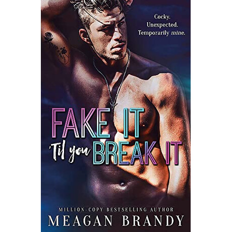 Fake it til you Break it