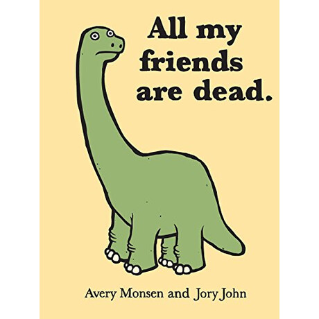 All my Friends are Dead