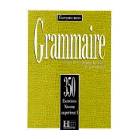 Les 350 Exercices de Grammaire 1 Superieur 1