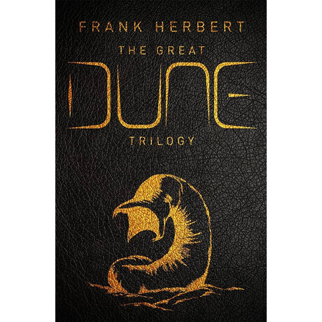The Great Dune Trilogy : the Stunning Collector's Edition of Dune, Dune Messiah and Children of Dune