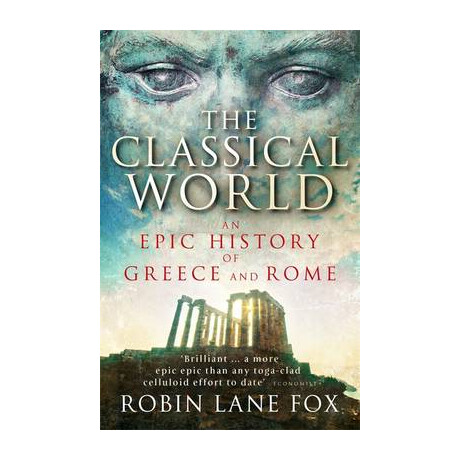 The Classical World an Epic History of Greece and Rome pb b Format