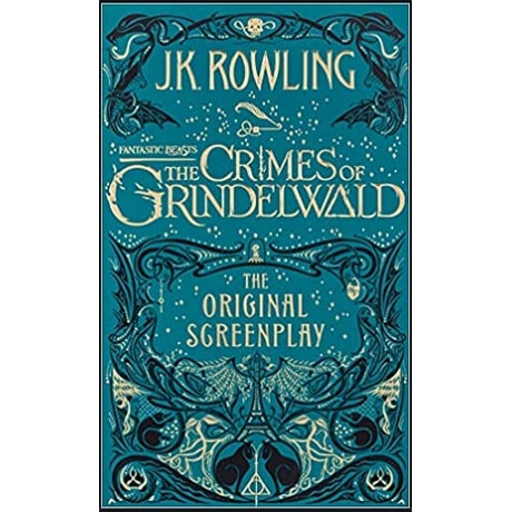 Fantastic Beasts: the Crimes of Grindelwald - the Original Screenplay pb