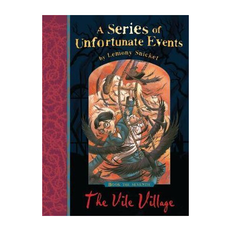 A Series of Unfortunate Events 7: the Vile Village