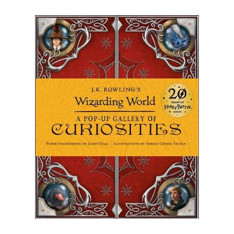 J.k. Rowlings Wizarding World - a pop-up Gallery of Curiosities  hc