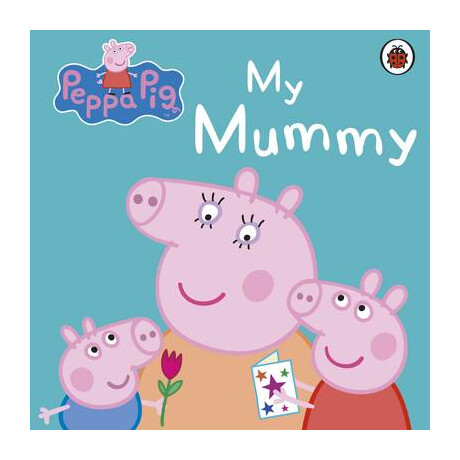 Peppa pig : my Mummy