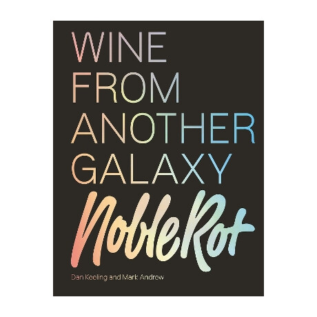 The Noble rot Book : Wine From Another Galaxy hc