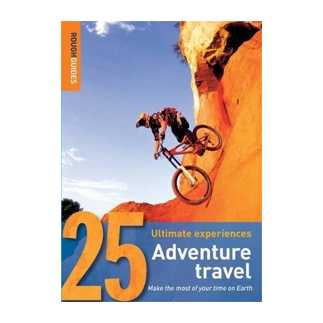 25 Ultimate Experiences : Adventure Travel 1st ed pb a Format