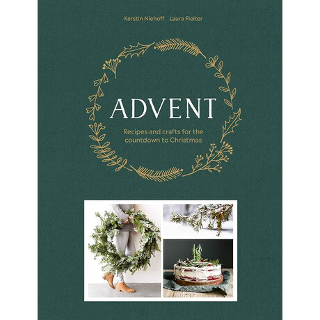 Advent : Recipes and Crafts for the Countdown to Christmas