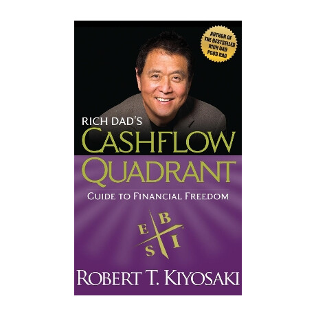 Rich Dads Cashflow Quadrant : Guide to Financial Freedom