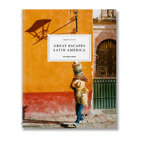 Great Escapes Latin America. the Hotel Book