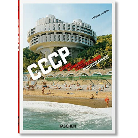 Taschen 40th Edition : Fr‚d‚ric Chaubin. Cccp. Cosmic Communist Constructions Photographed. 40th e