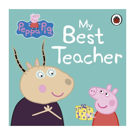 Peppa Pig: my Best Teacher Board Book