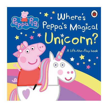 Peppa Pig: Wheres Peppas Magical Unicorn? Novelty Book
