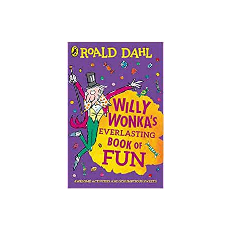 Roald Dahls : Willy Wonkas Everlasting Book of fun pb