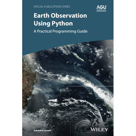 Earth Observation Using Python : a Practical Programming Guide