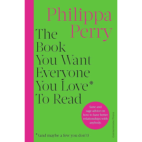 The Book you Want Everyone you Love* to Read pb