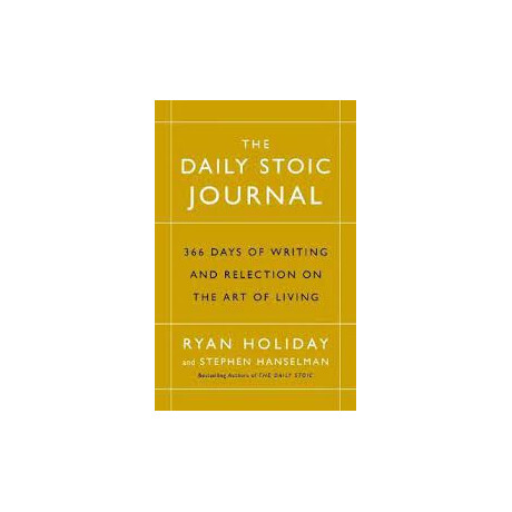 The Daily Stoic Journal : 366 Days of Writing and Reflection on the art of Living hc
