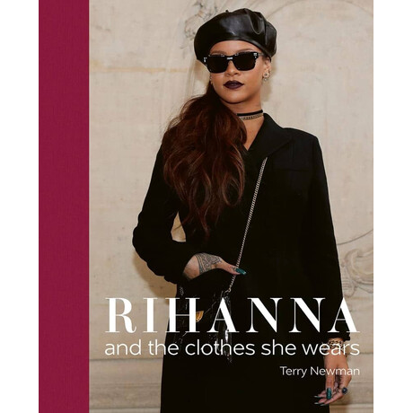 Rihanna : and the Clothes she Wears hc