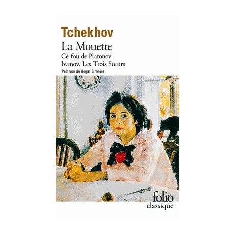 La Mouette / ce fou de Platonov / Ivanov / les Trois Soeurs