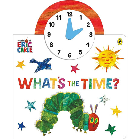 The World of Eric Carle : Whats the Time? hc bbk
