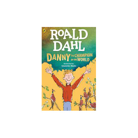 Roald Dahls : Danny the Champion of the World pb