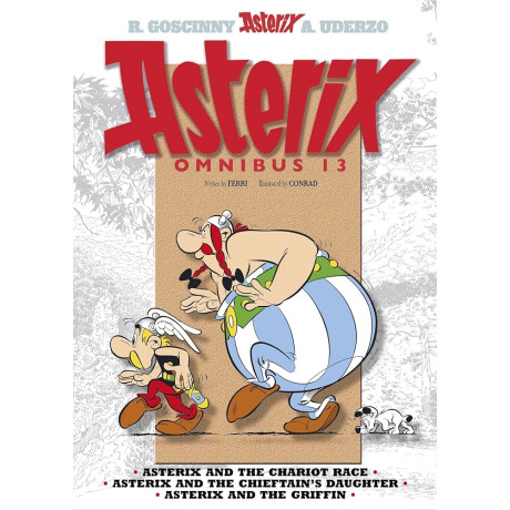 Asterix Omnibus 13 : Asterix and the Chariot Race, Asterix and the Chieftains Daughter, Asterix and