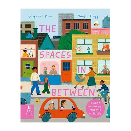 The Spaces in Between : Finding Mindfulness Moments in the City hc