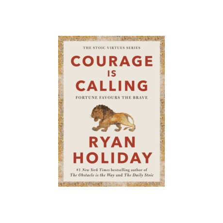 Courage is Calling : Fortune Favours the Brave pb