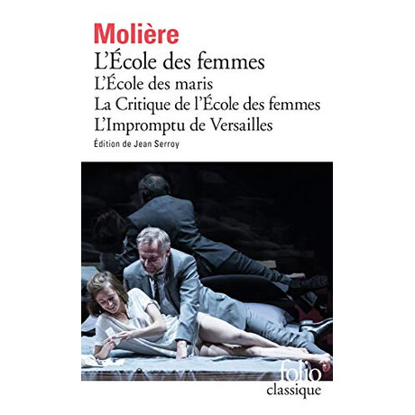 L Ecole des Femmes / l Ecole des Maris / la Critique de Lecole des Femmes / l